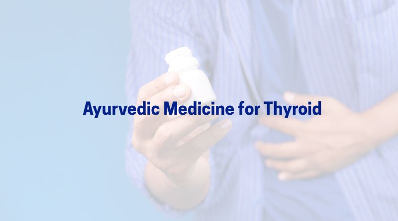 Ayurvedic Medicine for Thyroid